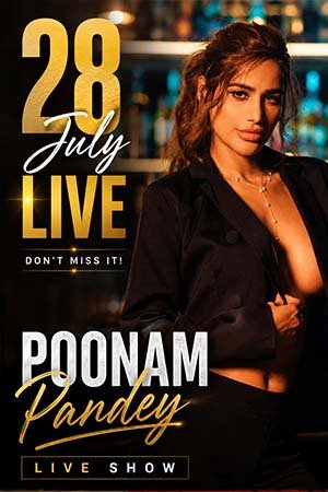 28 July Live - Poonam Pandey